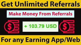 How To Get Unlimited Free Referrals For any Earning AppWebsite Make Money From Referrals [upl. by Kire]