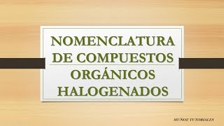 Nomenclatura de Haluros Orgánicos [upl. by Midis]