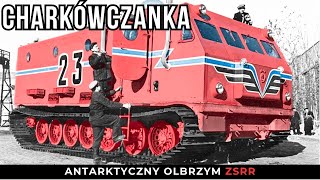 CHARKÓWCZANKA  Antarktyczny Olbrzym ZSRR [upl. by Eniffit]