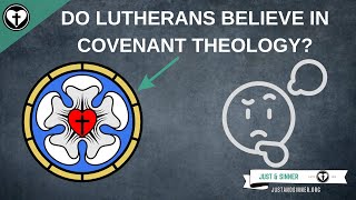 Do Lutherans Believe in Covenant Theology [upl. by Yellat]