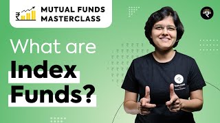 What are Index Funds  Mutual Funds Masterclass [upl. by Naihtsirc]