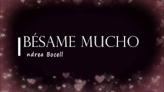 BESAME MUCHO BY ANDREA BOCELLI Spanish and English Lyrics [upl. by Balduin500]