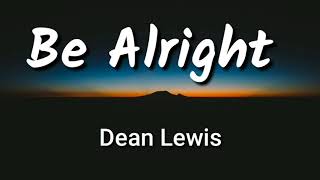 1hour loop with Lyrics  Be Alright  Dean Lewis 1h [upl. by Mercedes]