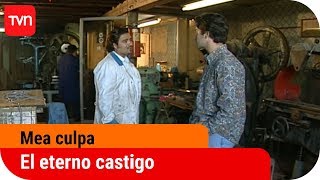 El eterno castigo  Mea culpa  T5E2 [upl. by Nikoletta]