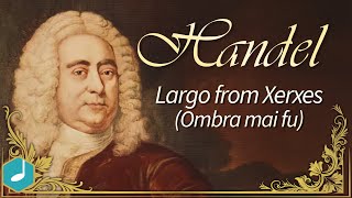 Handel  Largo from Xerxes Ombra mai fu [upl. by Luanne]