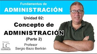 Características del ADMINISTRADOR y de las ORGANIZACIONES  Capítulo 02  Curso de Administración [upl. by Sulohcin]