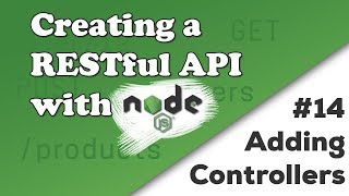 Adding Controllers  Creating a REST API with Nodejs [upl. by Sukin]