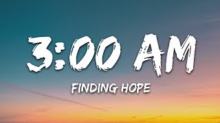 Finding Hope  300 AM Lyrics [upl. by Sidnarb]