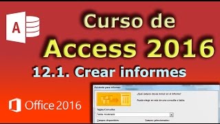 Curso de Access 2016 121 Crear un informe [upl. by Moreta515]