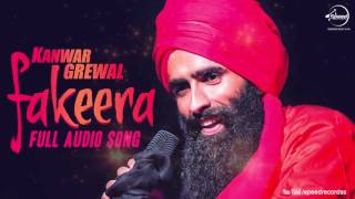 Fakeera  Full Audio Song   Kanwar Grewal  Punjabi Song Collection  Speed Records [upl. by Siravat]