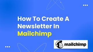 How To Create A Newsletter In Mailchimp [upl. by Inaboy574]