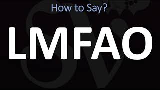 How to Pronounce LMFAO CORRECTLY Meaning amp Pronunciation [upl. by Harilda]