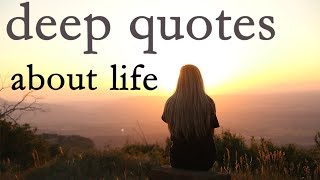 Deep Quotes About Life  Life Lessons With Audio [upl. by Filbert]