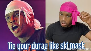 TIE YOUR DURAG TO THE FRONT  Ski Mask The Slump God  TUTORIAL [upl. by Eugenio826]