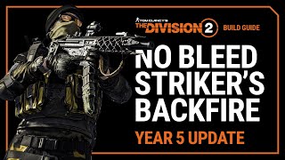 The Division 2  Strikers Backfire Build Guide Year 5 Update [upl. by Kipp]