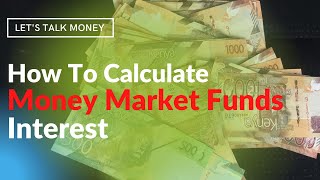 How to calculate money market fund interest [upl. by Andaira934]