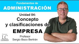 Concepto de EMPRESA y 5 CLASIFICACIONES  Capítulo 04  Curso de Administración [upl. by Clover276]