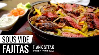 Sous Vide Fajitas  Mexico Inspired Flank Steak Sous Vide [upl. by Blair817]