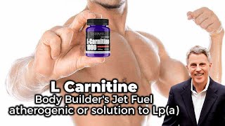 LCarnitine Bodybuilders quotJet Fuelquot  Atherogenic or Solution to Lpa [upl. by Alastair]