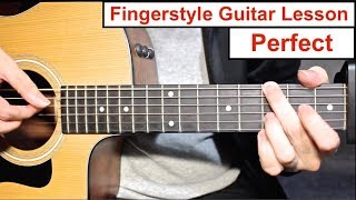 PERFECT  Ed Sheeran  Fingerstyle Guitar Lesson Tutorial How to play Fingerstyle [upl. by Alleroif835]