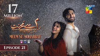 Meem Se Mohabbat  Episode 21 CC 26th Feb 2025  Sponsored By foodpanda Master Paints Skin White [upl. by Keeryt731]