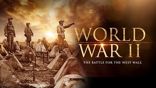 World War II The Battle for the West Wall  Full Movie Feature Documentary [upl. by Ayik55]