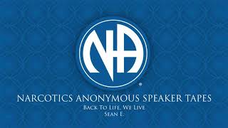 Back To Life We Live  Sean E Narcotics Anonymous Speaker Tapes [upl. by Anirb215]