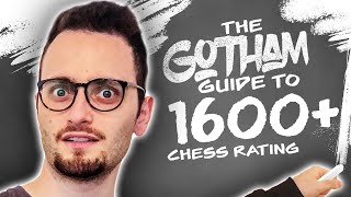 Gotham Chess Guide Part 4 1600  Outplaying the Opponent [upl. by Marya909]