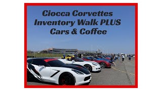 Ciocca Corvettes Cars amp Coffee and Quick Inventory Walk [upl. by Nomal]